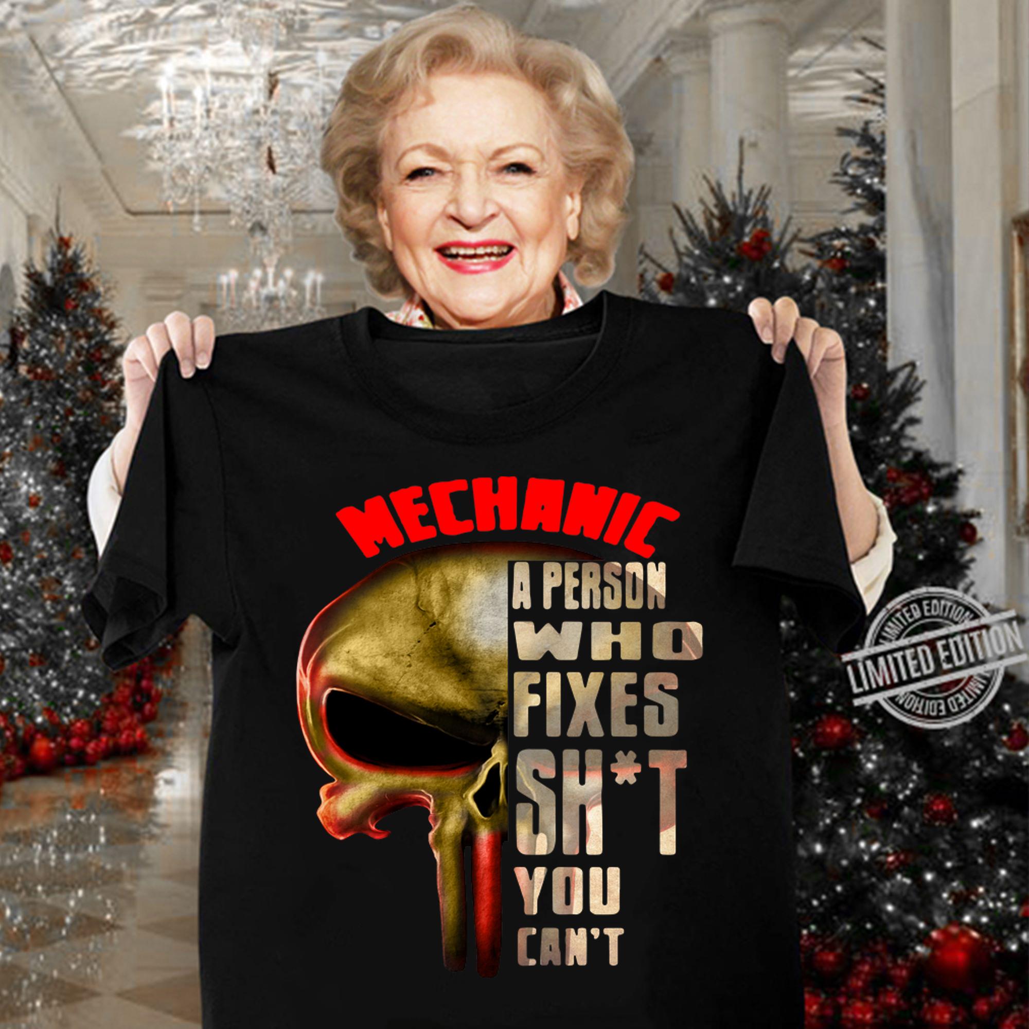 The Punisher Skull Mechanic A Person Who Fixes Shit You Cant t-shirt woman shirt