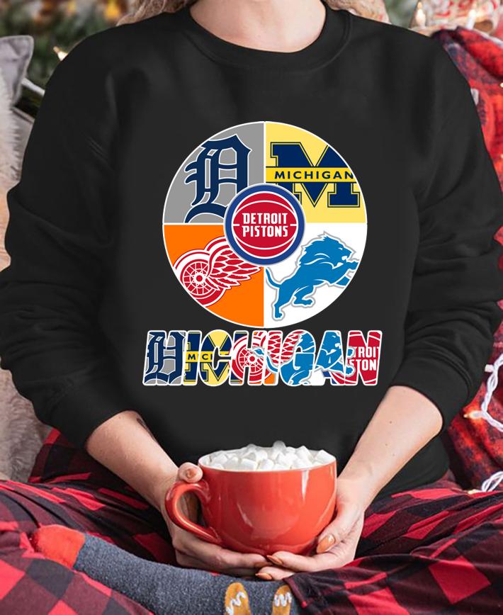 Detroit red wings, detroit tigers , detroit lions, detroit pistons, Michigan wolverines t-shirt sweatshirt