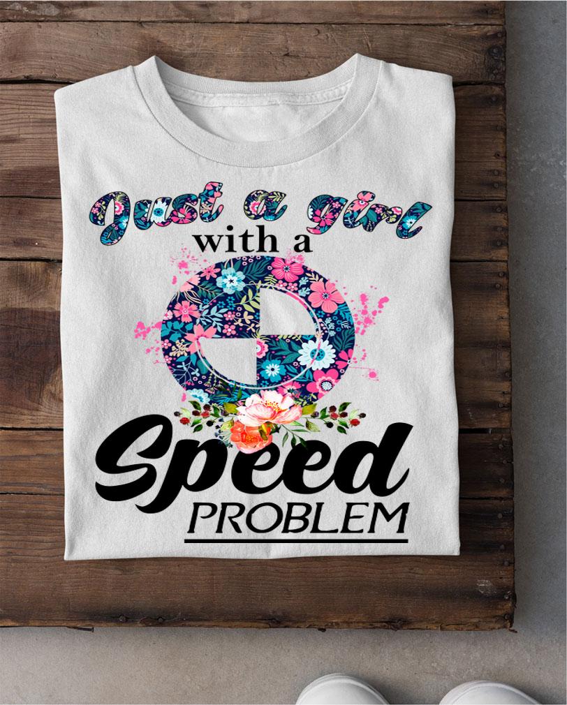 Floral Just A Girl With A Bmw Speed Problem t-shirt shirt