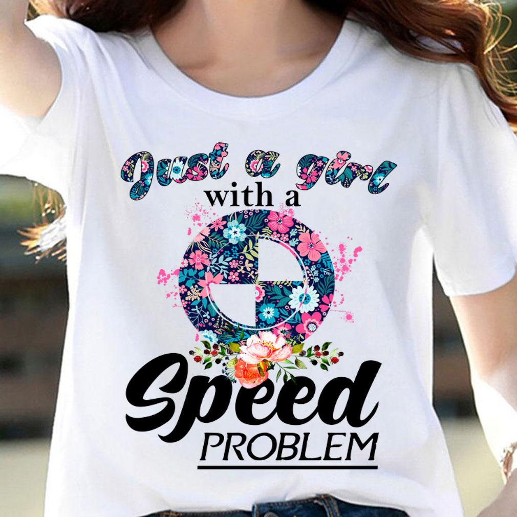 Floral Just A Girl With A Bmw Speed Problem t-shirt woman shirt