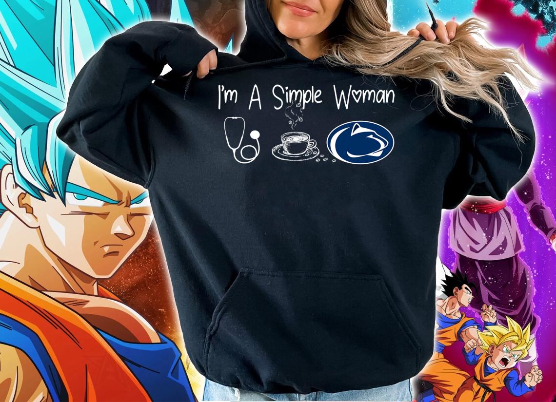 I'm a simple woman I like Nurse Coffee and Penn State t-shirt hoodie