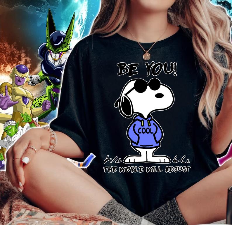 Snoopy be you cool the world will adjust t-shirt woman shirt