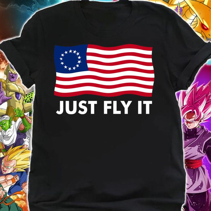 Just Fly It Betsy Ross Flag 1776 4th Of July t-shirt shirt
