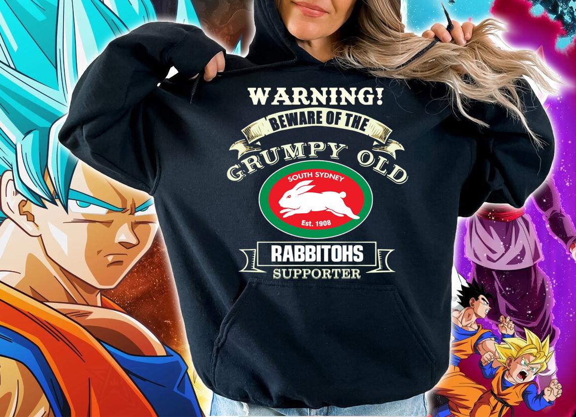 South Sydney Rabbitohs Warning Beware Of The Grumpy Old Rabbitohs Supporter t-shirt hoodie