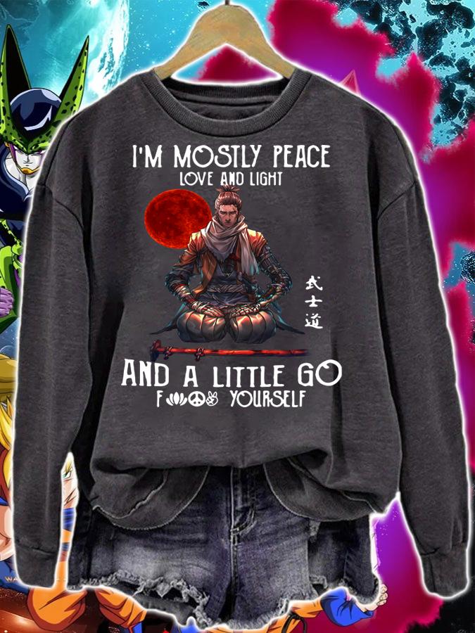 Samurai Warrior I'm Mostly Peace Love And Light And A Little Go Fuck Yourself t-shirt sweatshirt