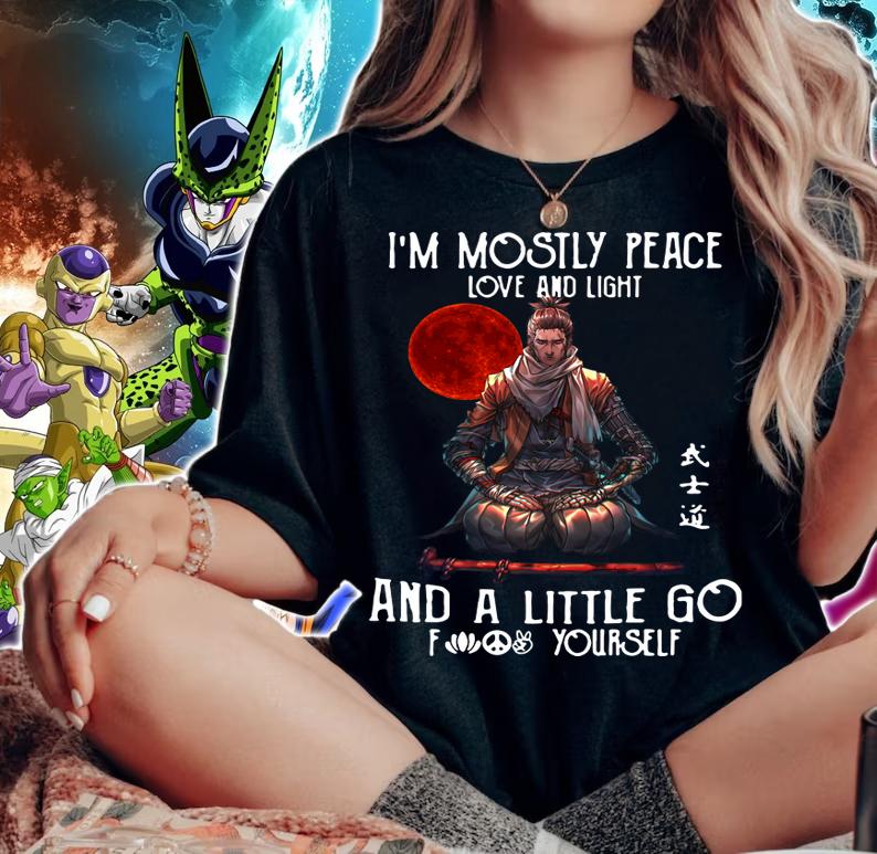 Samurai Warrior I'm Mostly Peace Love And Light And A Little Go Fuck Yourself t-shirt woman shirt