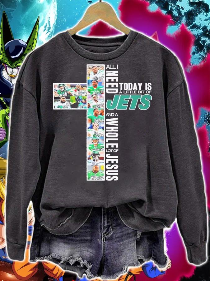 All I want today is a little bit of Jets and a whole lot of Jesus shirt t-shirt sweatshirt