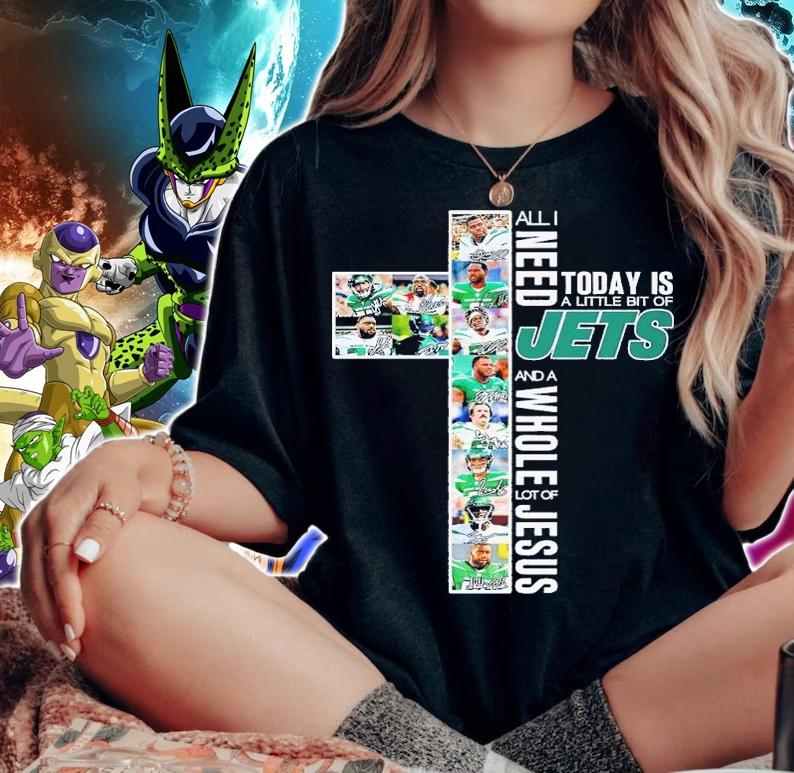 All I want today is a little bit of Jets and a whole lot of Jesus shirt t-shirt woman shirt