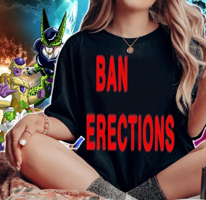 Ban erections shirt t-shirt woman shirt