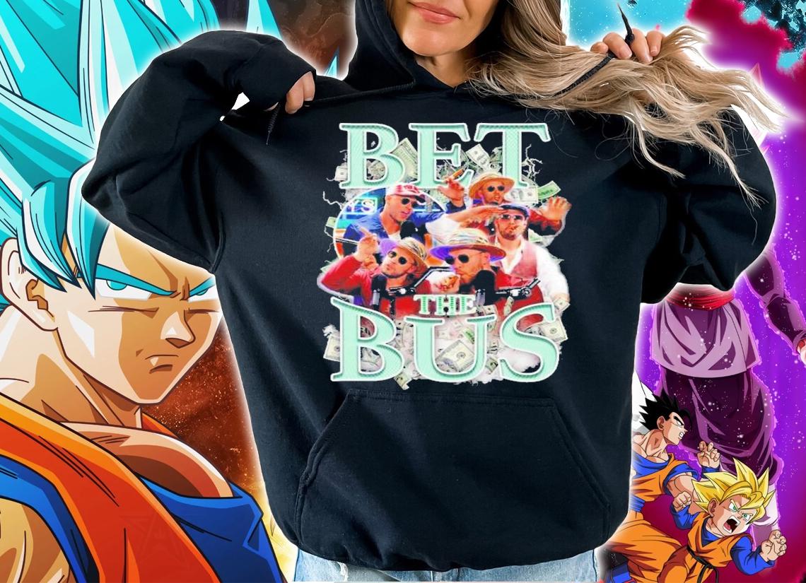Bet The Bus Bussin With The Boys Shirt t-shirt hoodie