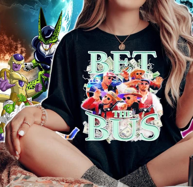 Bet The Bus Bussin With The Boys Shirt t-shirt woman shirt