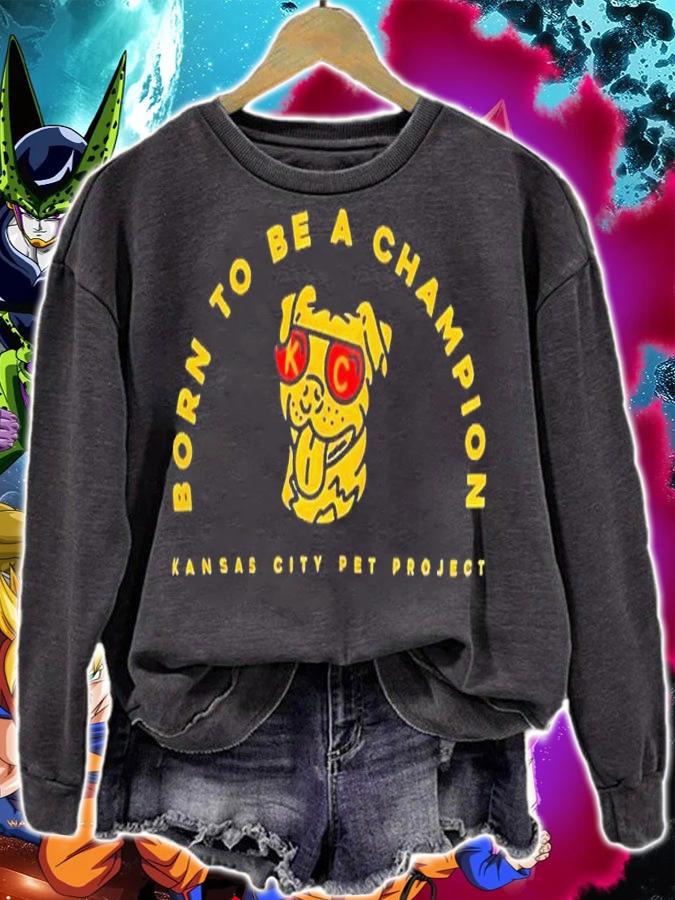 Born to Be a Champ shirt t-shirt sweatshirt