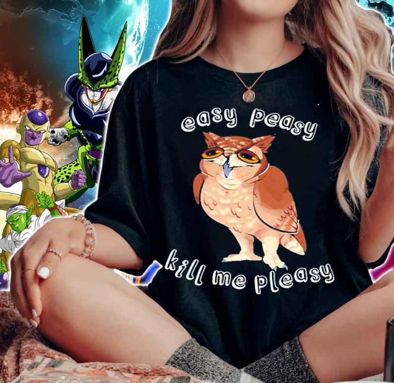 Easy Peasy Kill Me Pleasy Shirt t-shirt woman shirt