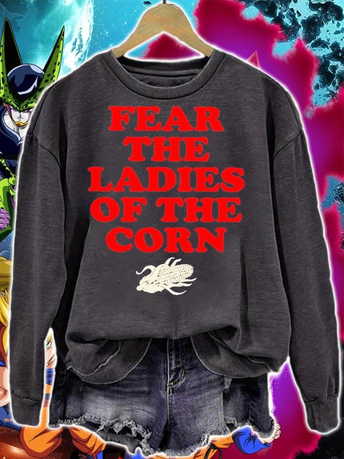 Fear the ladies of the corn shirt t-shirt sweatshirt