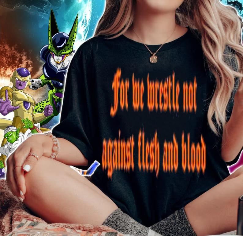 For We Wrestle Not Against Flesh And Blood Giuseppe Barbaro Shirt t-shirt woman shirt
