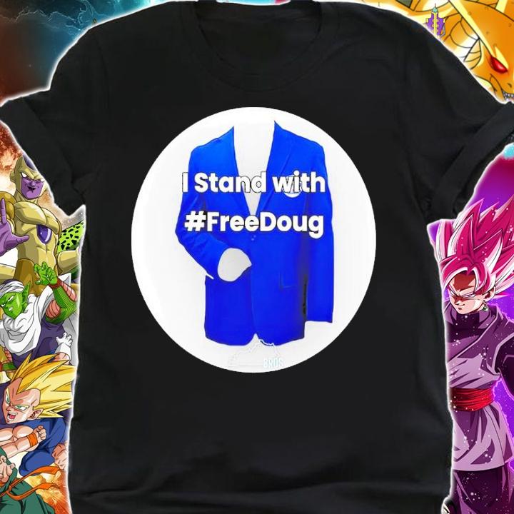 I Stand With #FreeDoug Shirt t-shirt shirt