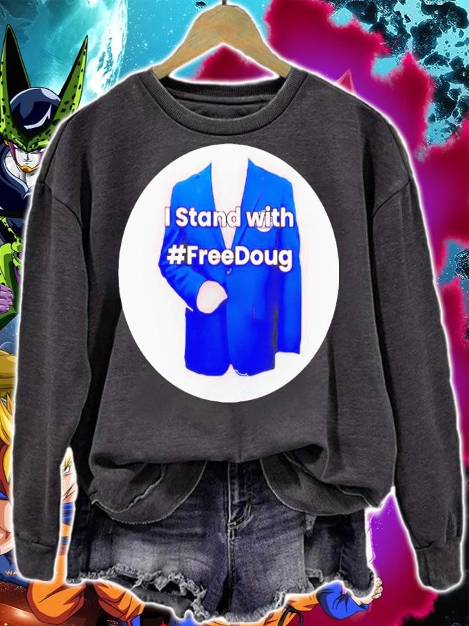I stand with freedoug t-shirt sweatshirt