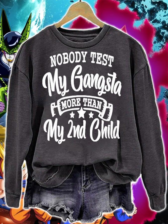 Nobody test my gangsta more than my 2nd child shirt t-shirt sweatshirt