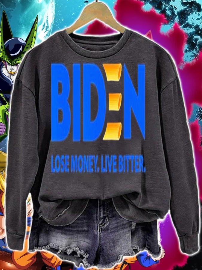 Biden lose money live bitter shirt t-shirt sweatshirt