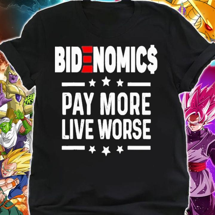 Bidenomics Biden Pay More Live Worse Anti Biden Shirt t-shirt shirt