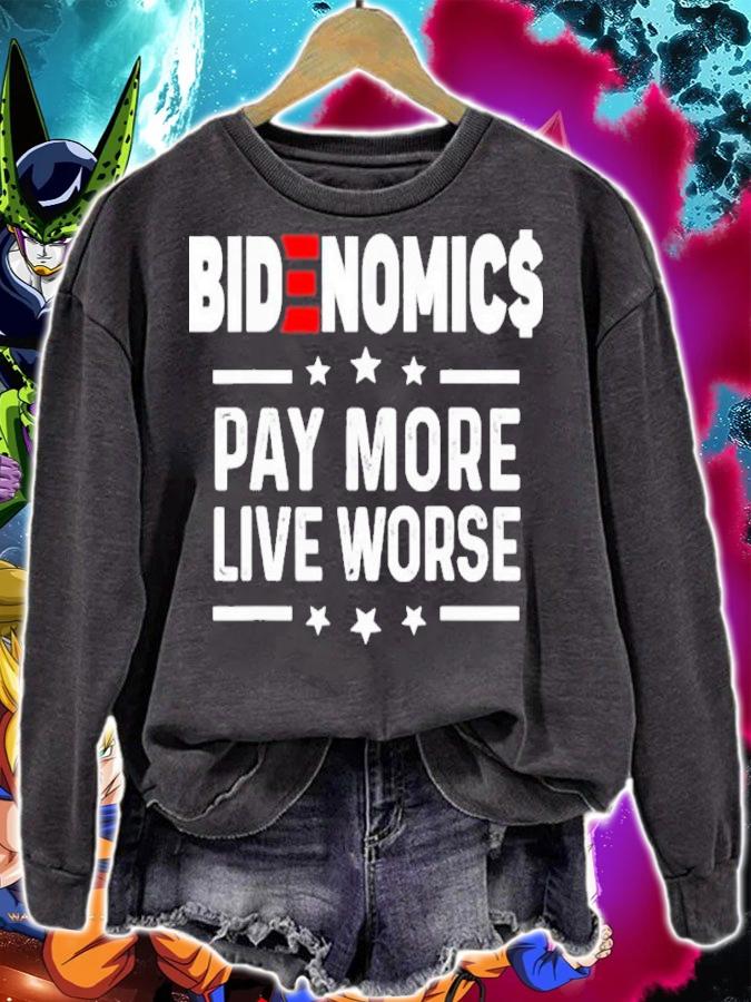 Bidenomics Biden Pay More Live Worse Anti Biden Shirt t-shirt sweatshirt