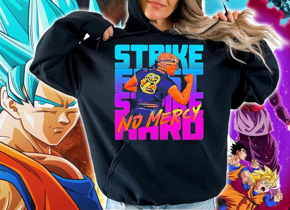Cobra Kai Strike First Hard No Mercy Shirt t-shirt