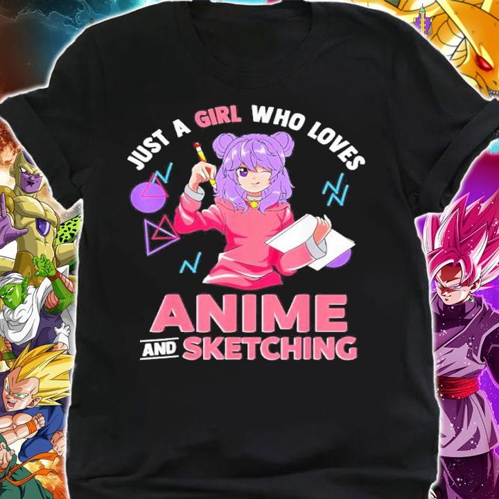 Just A Girl Who Loves Anime And Sketching Shirt t-shirt shirt