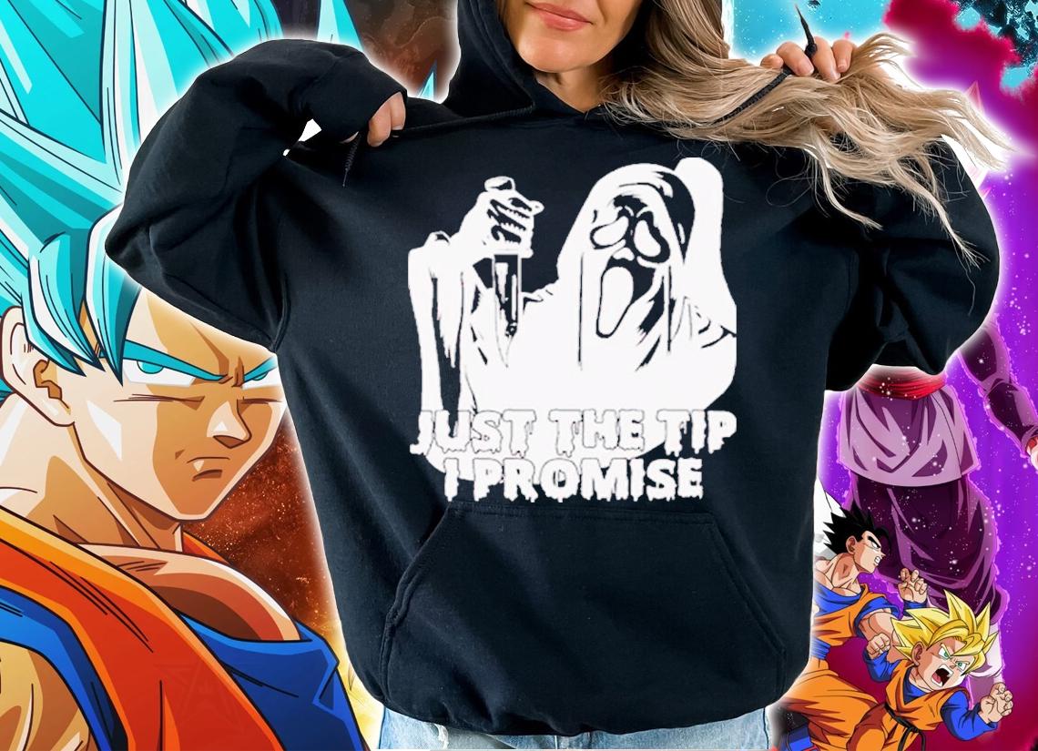 Just The Tip I Promise Ghost Face Shirt t-shirt hoodie