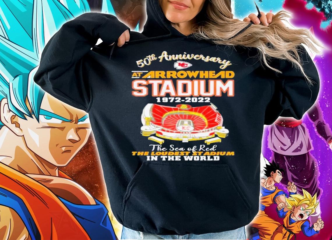 Kansas City Chiefs 50th Anniversary At Arrowhead Stadium 1972-2022 The Sea Of Red The Loudest Stadium In The World Shirt t-shirt hoodie