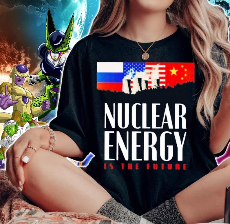 Nuclear Energy Is The Future Shirt t-shirt woman shirt