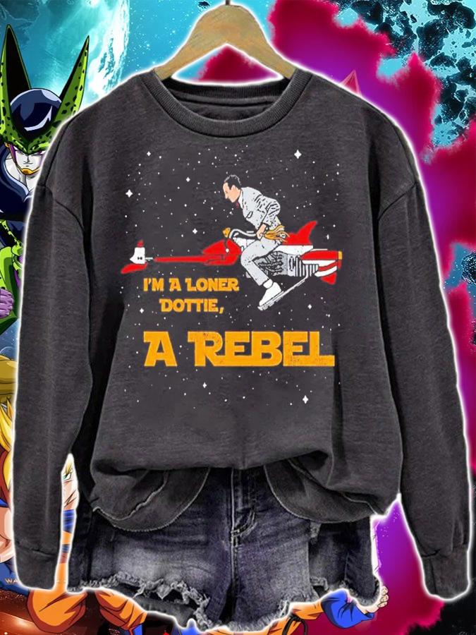 Pee Wee's I'm A Loner Dottie A Rebel Shirt t-shirt sweatshirt