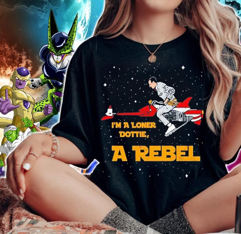 Pee Wee's I'm A Loner Dottie A Rebel Shirt t-shirt woman shirt