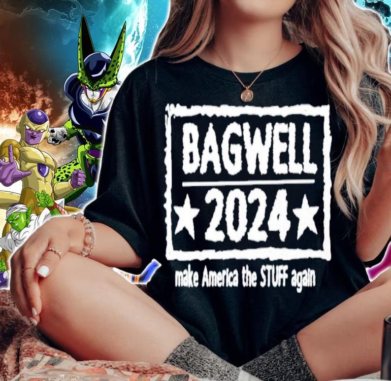 Bagwell 2024 Make America the stuff again shirt t-shirt woman shirt