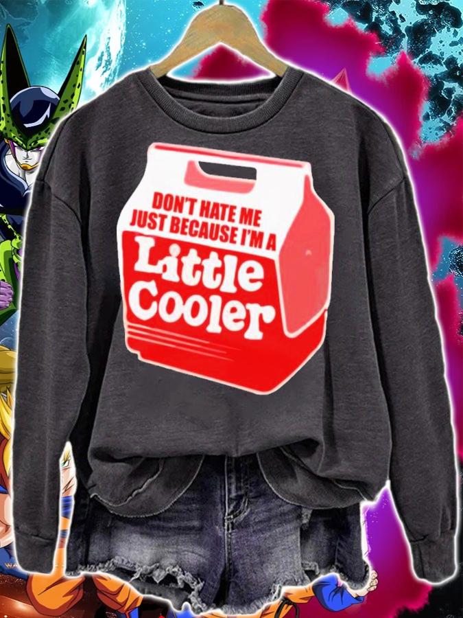 Baseball Chickie Don't Hate Me Just Because I'm A Little Cooler T-Shirt t-shirt sweatshirt