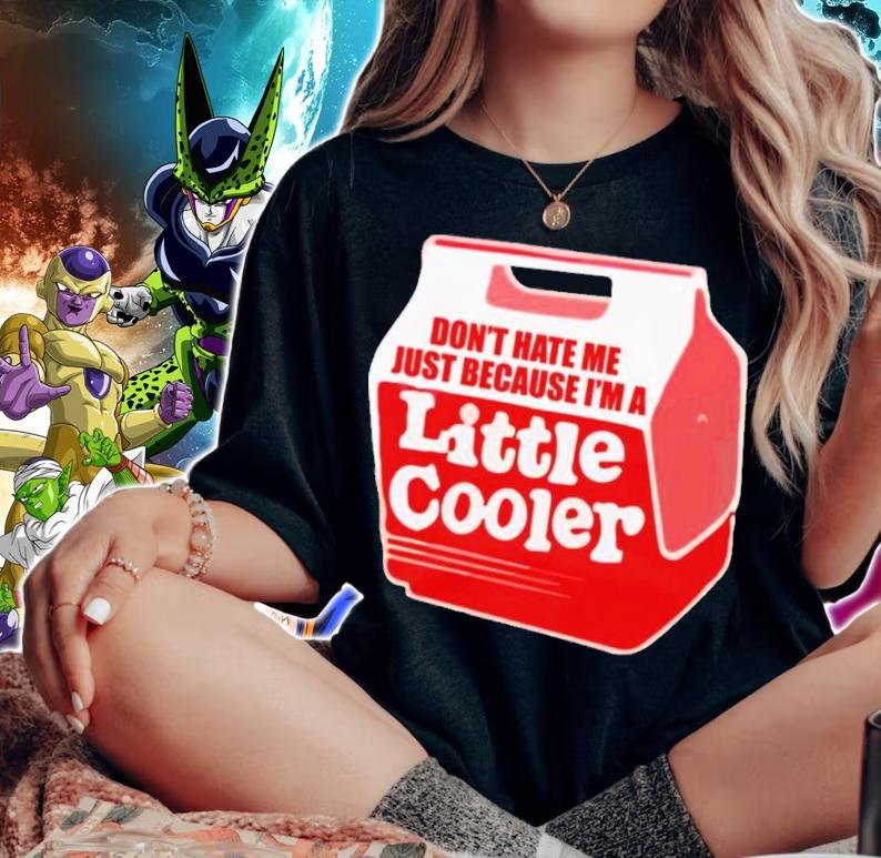 Baseball Chickie Don't Hate Me Just Because I'm A Little Cooler T-Shirt t-shirt woman shirt