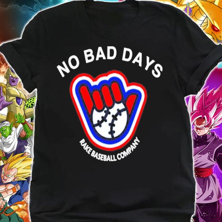 BCraw SFGiants No Bad Days Rake Baseball Company Shirt t-shirt shirt
