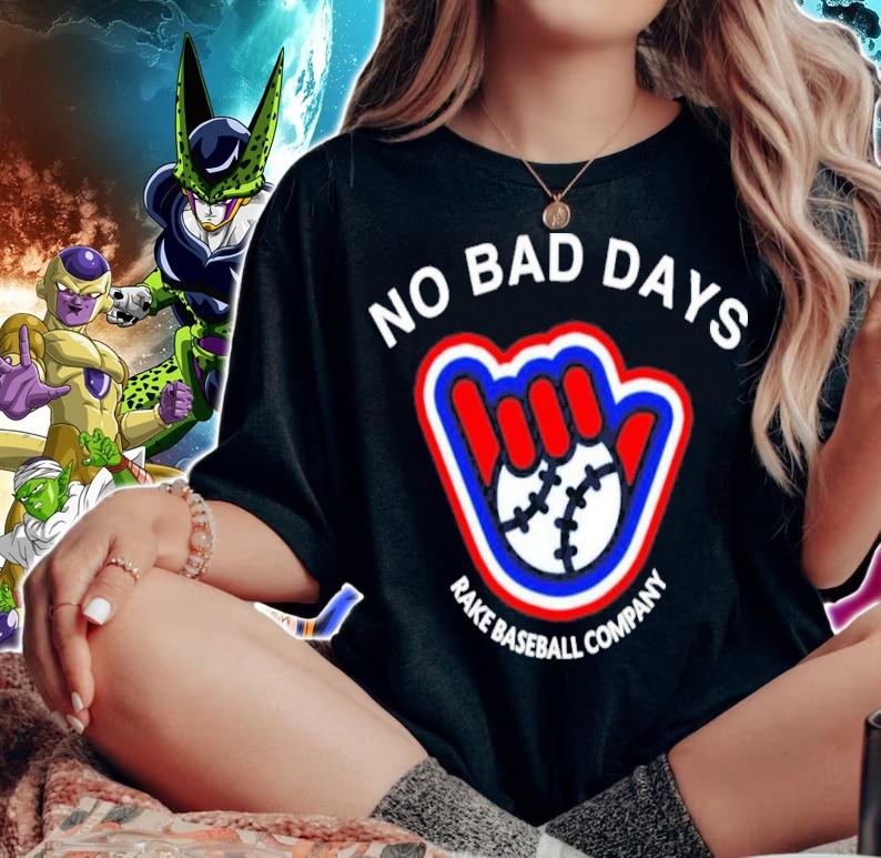 BCraw SFGiants No Bad Days Rake Baseball Company Shirt t-shirt woman shirt