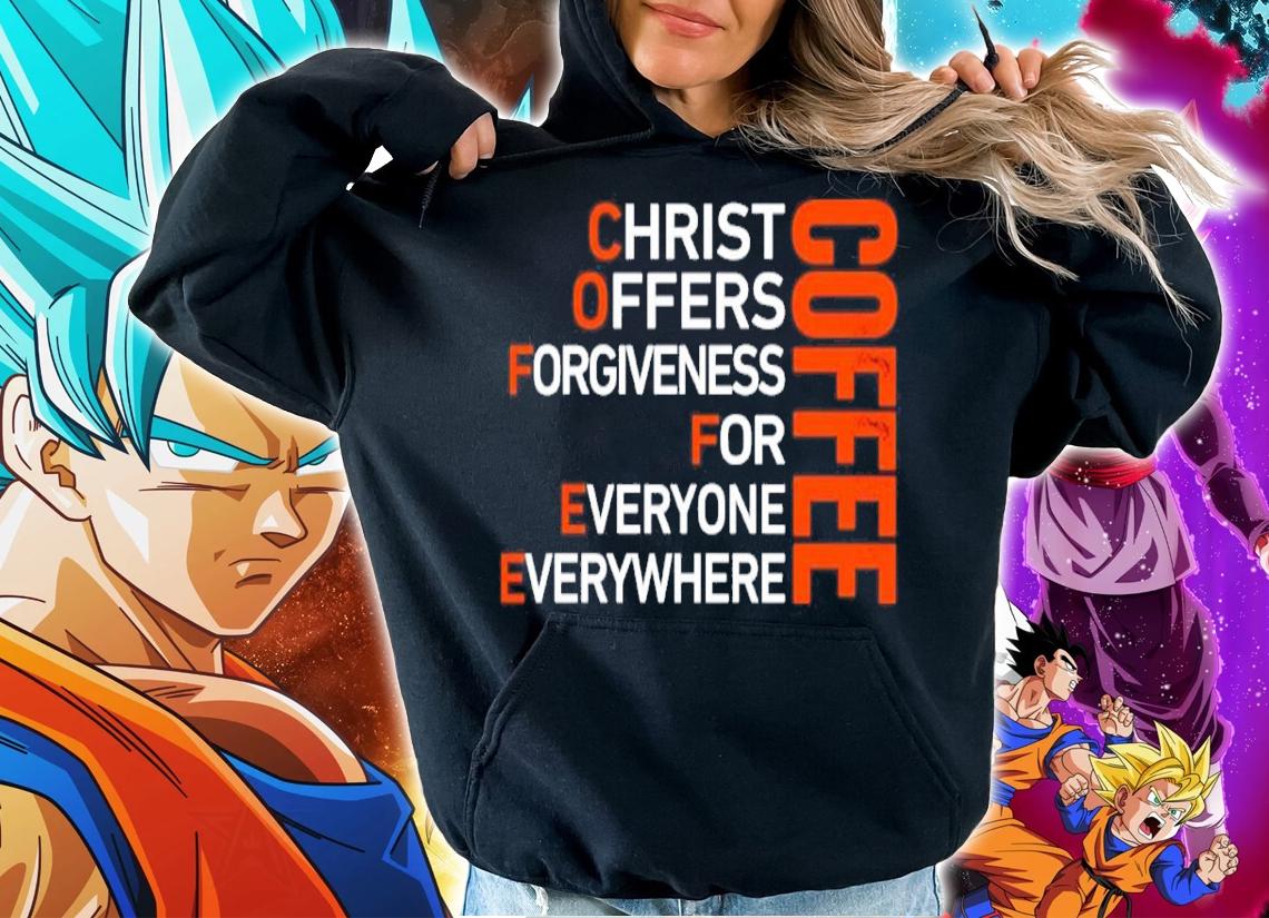 Coffee Christ Offers Forgiveness For Everyone Everywhere Shirt t-shirt hoodie
