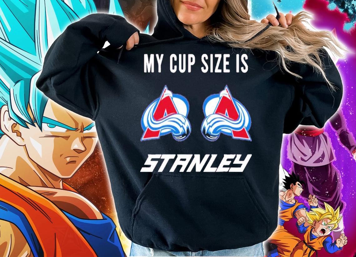 Colorado Stanley My Cup Size Is Stanley Shirt t-shirt hoodie