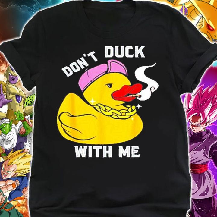 Rubber Duck Dont Duck With Me Funny Rubber Duck Lover shirt t-shirt shirt