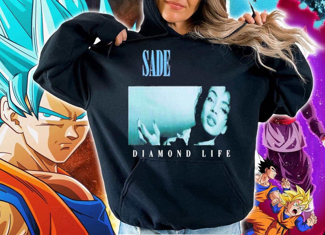 Sade Diamond Life Shirt t-shirt hoodie