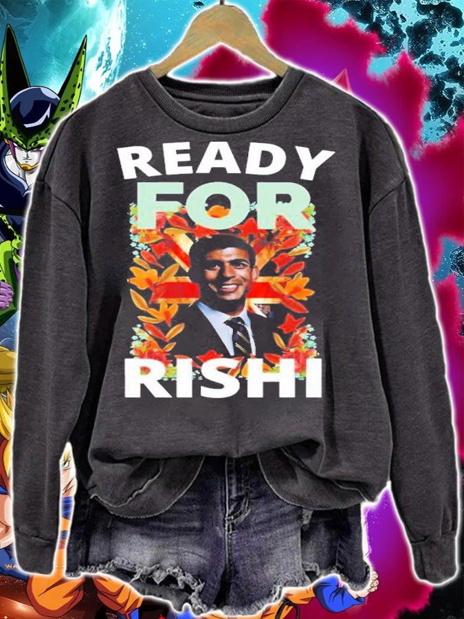 UK Politican Rishi Sunak Ready For Rishi T-Shirt t-shirt sweatshirt