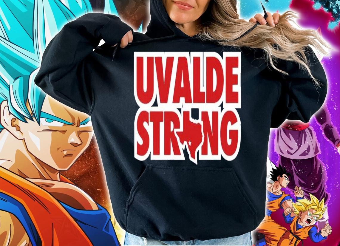 Uvalde Texas Strong Uvalde shirt t-shirt hoodie