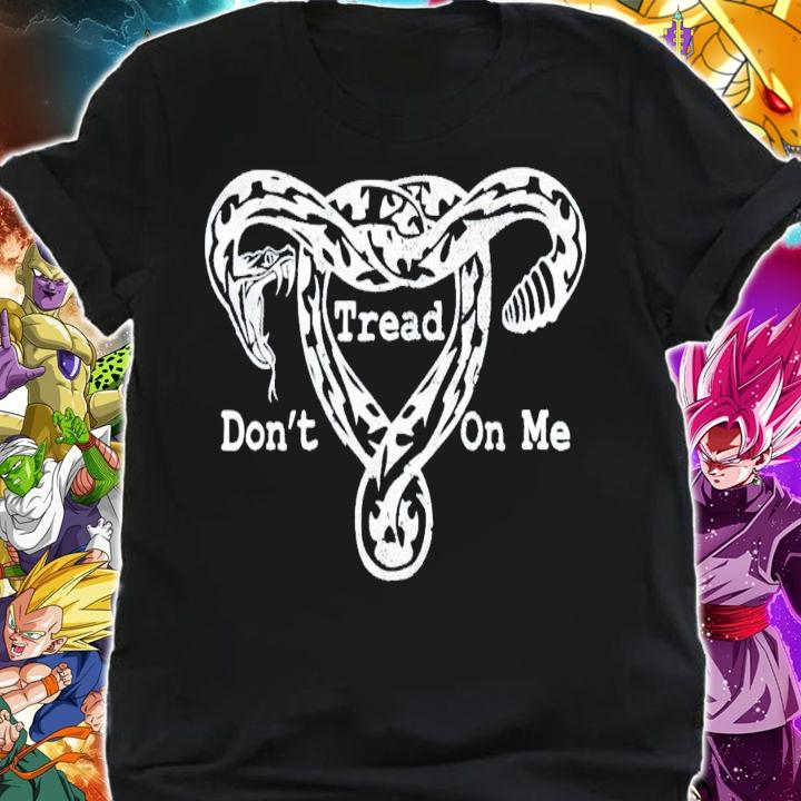 Don't Tread On Me Uterus Snake T-Shirt t-shirt shirt