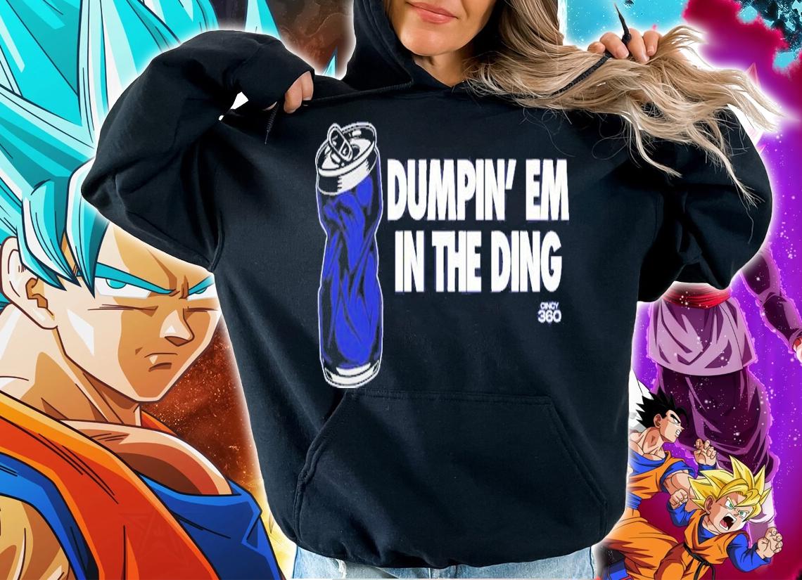 Dumpin' Em In The Ding T-Shirt t-shirt hoodie