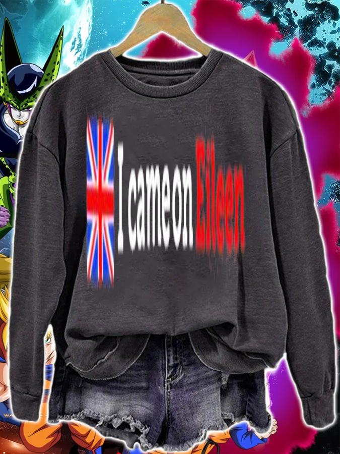 I Came On Eileen England Shirt t-shirt sweatshirt
