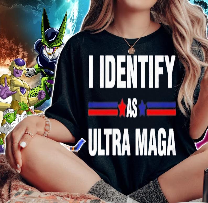 I Identify As Ultra Maga T-Shirt t-shirt woman shirt