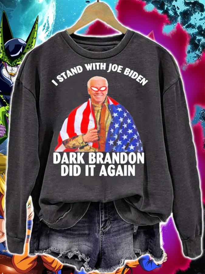 I Stand With Joe Biden Dark Brandon Did It Again T-Shirt t-shirt sweatshirt