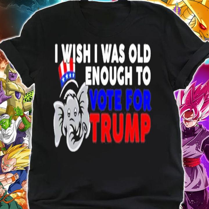 I Wish I Was Old Enough To Vote For Trump Shirt t-shirt shirt