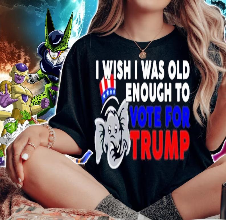I Wish I Was Old Enough To Vote For Trump Shirt t-shirt woman shirt